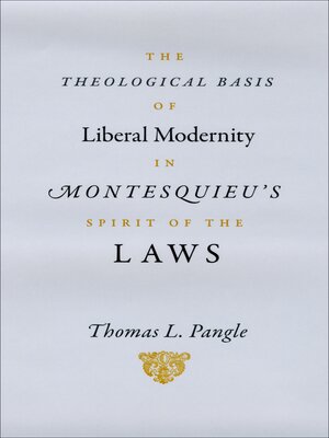cover image of The Theological Basis of Liberal Modernity in Montesquieu's "Spirit of the Laws"